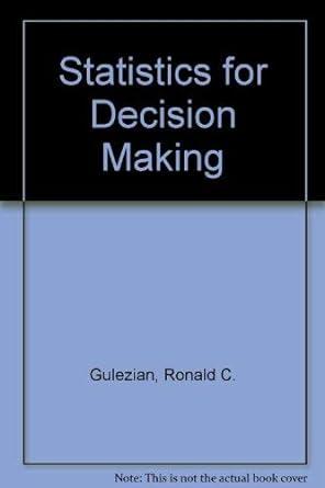 statistics for decision making 1st edition r. c. gulezian 0721643507, 978-0721643502