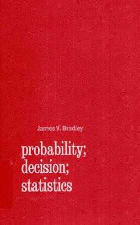 probability decision statistics 1st edition james v bradley 0137115563, 978-0137115563