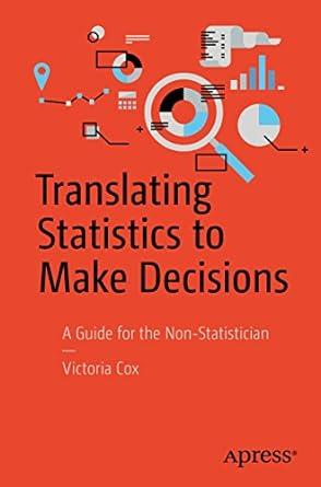 translating statistics to make decisions a guide for the non statistician 1st edition victoria cox