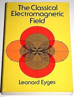 the classical electromagnetic field 1st edition leonard eyges 0486639479, 978-0486639475