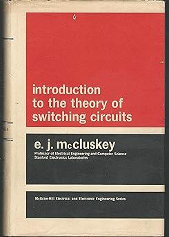 introduction to the theory of switching circuits 1st edition e. j mccluskey b0007df9qu, 978-1654785498