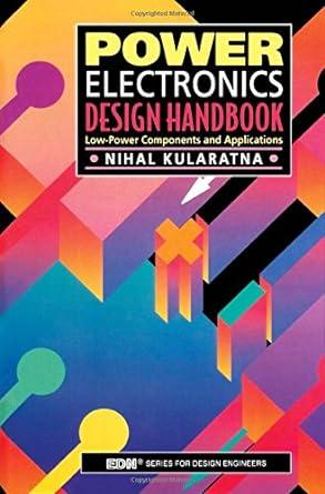 power electronics design handbook low power components and applications 1st edition nihal kularatna