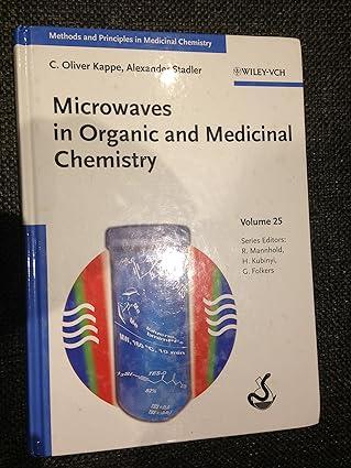 microwaves in organic and medicinal chemistry volume 25 1st edition c. oliver kappe, alexander stadler,