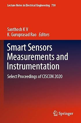 smart sensors measurements and instrumentation select proceedings of ciscon 2020 1st edition santhosh k v,