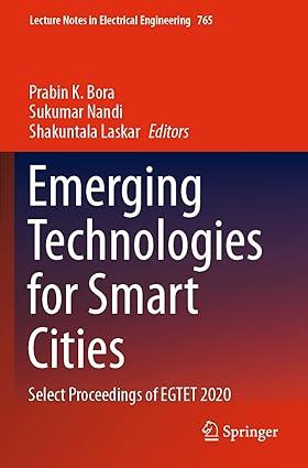 emerging technologies for smart cities select proceedings of egtet 2020 1st edition prabin k. bora, sukumar
