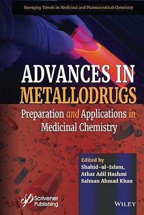 advances in metallodrugs 1st edition shahid ul-islam, athar adil hashmi, salman ahmad khan 1119640423,