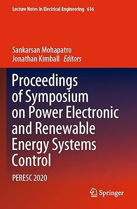 proceedings of symposium on power electronic and renewable energy systems control peresc 2020 1st edition