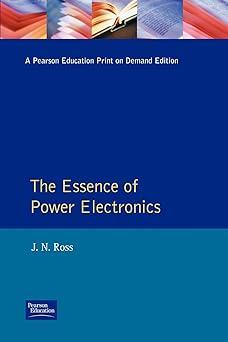 the essence of power electronics 1st edition joel n. ross 0135256437, 978-0135256435