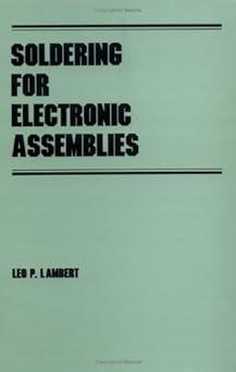 soldering for electronic assemblies 1st edition leo p. lambert 082477681x, 978-0824776817