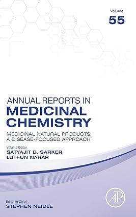 annual reports in medicinal chemistry medicinal natural products a disease focused approach volume 55 1st