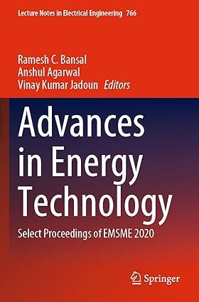 advances in energy technology select proceedings of emsme 2020 1st edition ramesh c. bansal, anshul agarwal,