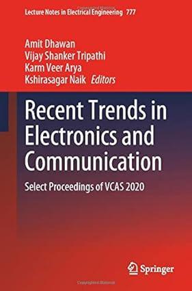 recent trends in electronics and communication select proceedings of vcas 2020 1st edition amit dhawan, vijay