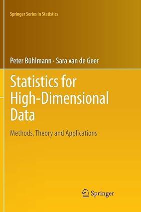 statistics for high dimensional data methods theory and applications 1st edition peter bühlman, sara van de