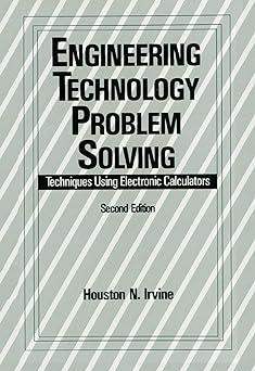 engineering technology problem solving techniques using electronic calculators 2nd edition h. irvine