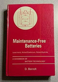 maintenance free batteries lead acid nickel cadmium nickel hydride a handbook of battery technology 1st
