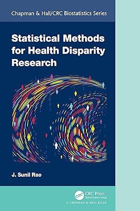 statistical methods in health disparity research 1st edition j. sunil rao 0367635127, 978-0367635121