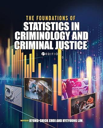 the foundations of statistics in criminology and criminal justice 1st edition kyung-shick choi, hyeyoung lim