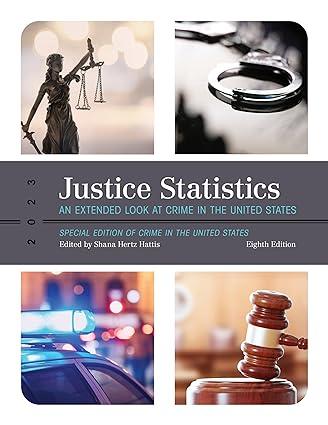 justice statistics an extended look at crime in the united states 2023 8th edition shana hertz hattis