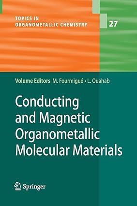 Conducting And Magnetic Organometallic Molecular Materials Topics In Organometallic Chemistry