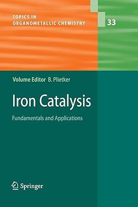 iron catalysis fundamentals and applications topics in organometallic chemistry 1st edition bernd plietker