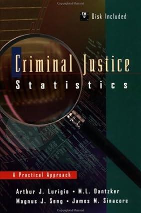criminal justice statistics a practical approach 1st edition james sinacore, arthur lurigio, magnus seng