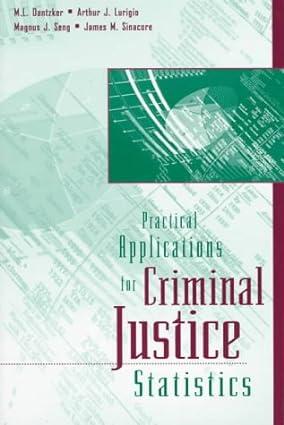 practical applications in criminal justice statistics 1st edition m. l. dantzker ph.d, arthur lurigio, magnus