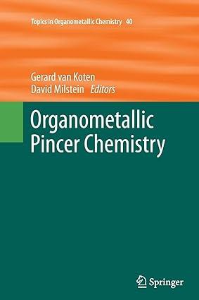 organometallic pincer chemistry topics in organometallic chemistry 1st edition gerard van koten, david