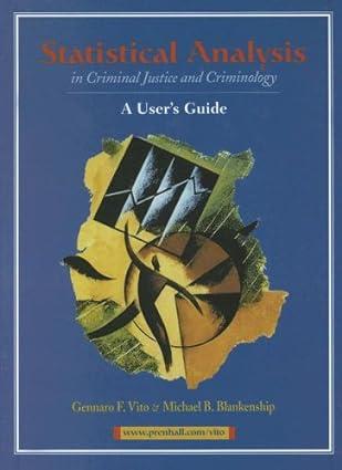 statistical analysis in criminal justice and criminology a users guide 1st edition gennaro f. vito, michael