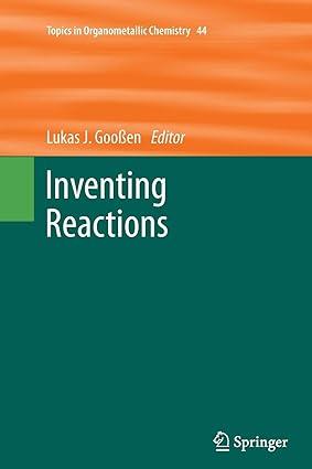 inventing reactions topics in organometallic chemistry 1st edition lukas j. gooßen 364244878x, 978-3642448782