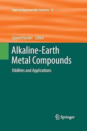 alkaline earth metal compounds oddities and applications topics in organometallic chemistry 1st edition
