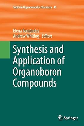synthesis and application of organoboron compounds topics in organometallic chemistry 1st edition elena