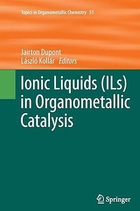 ionic liquids ils in organometallic catalysis topics in organometallic chemistry 1st edition jairton dupont,