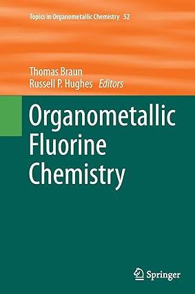 organometallic fluorine chemistry topics in organometallic chemistry 1st edition thomas braun, russell p.