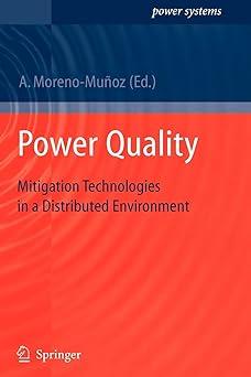 power quality mitigation technologies in a distributed environment 1st edition antonio moreno-muñoz