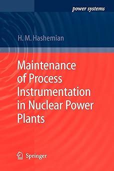 maintenance of process instrumentation in nuclear power plants 1st edition h.m. hashemian 3642070272,