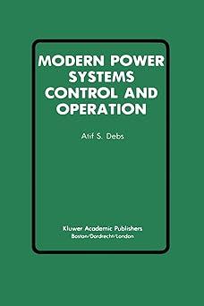 modern power systems control and operation 1st edition atif s. debs 1461284147, 978-1461284147