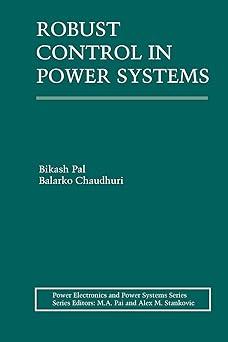 robust control in power systems 1st edition bikash pal, balarko chaudhuri 1441938532, 978-1441938534