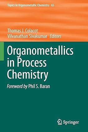 organometallics in process chemistry topics in organometallic chemistry 1st edition thomas j. colacot,