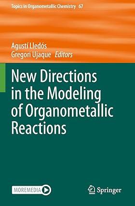 new directions in the modeling of organometallic reactions topics in organometallic chemistry 1st edition