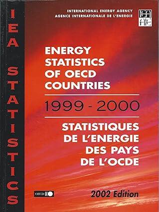 energy statistics of oecd countries 1999-2000 2002 edition iea 9264097856, 978-9264097858
