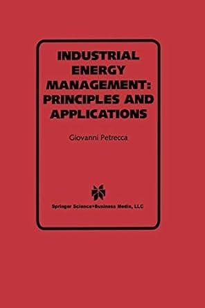 industrial energy management principles and application 1st edition giovanni petrecca 1461363845,