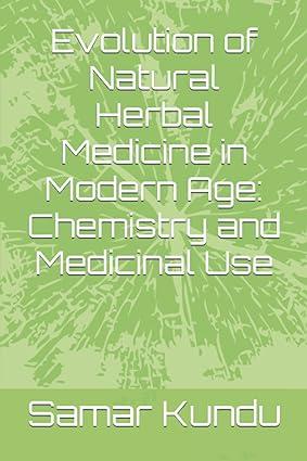 Evolution Of Natural Herbal Medicine In Modern Age Chemistry And Medicinal