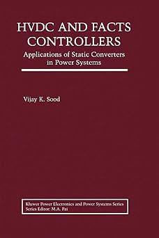 hvdc and facts controllers applications of static converters in power systems 1st edition vijay k. sood