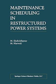 maintenance scheduling in restructured power systems 1st edition m. shahidehpour, m. marwali 1461370159,
