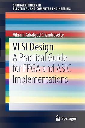 VLSI Design A Practical Guide For FPGA And ASIC Implementations