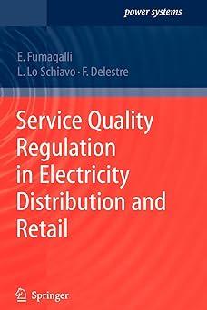 service quality regulation in electricity distribution and retail 1st edition elena fumagalli, luca schiavo,
