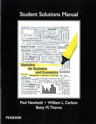 student solutions manual for statistics for business and economics 1st edition paul newbold, william carlson,