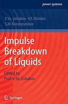 impulse breakdown of liquids 1st edition vasily y. ushakov, v. f. klimkin, s. m. korobeynikov 3642091857,