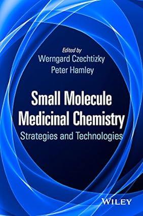 small molecule medicinal chemistry strategies and technologies 1st edition werngard czechtizky, peter hamley