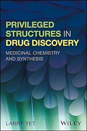privileged structures in drug discovery medicinal chemistry and synthesis 1st edition larry yet 1118145666,